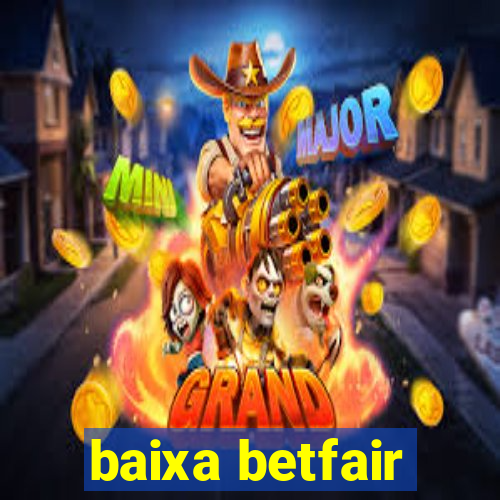 baixa betfair